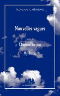 Nouvelles Vagues, (suivi de) L’Homme du coin (et de) My Brazza