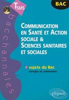 Communication en santé et action sociale et sciences sanitaires et sociales : Terminale sms bac 2004