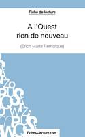 Fiche de lecture : A l'Ouest rien de nouveau d'Erich Maria Remarque, Analyse complète de l'oeuvre