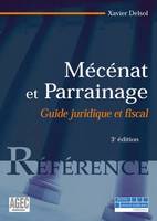 Mécénat et parrainage. Juridique, fiscal et comptable - 3e éd., Juridique, fiscal et comptable