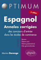 Espagnol - Annales corrigées des concours d’entrée dans les écoles de commerce - 2e édition, annales corrigées des concours d'entrée dans les écoles de commerce