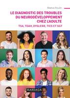 Le diagnostic des troubles du neurodéveloppement chez l'adulte, Tsa, tdah, dyslexie, tics et sgt