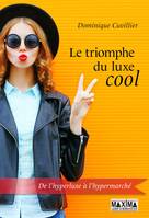 Le triomphe du luxe cool