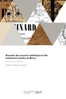 Annuaire des oeuvres catholiques et des institutions sociales du Berry