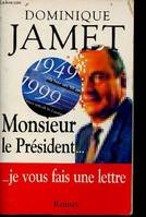 Monsieur le Président . . ., je vous fais une lettre