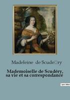 MADEMOISELLE DE SCUDERY SA VIE ET SA COR, 76