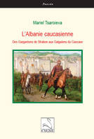 L'Albanie caucasienne, Des gargaréens de strabon aux galgaïens du caucase