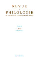 Revue de philologie, de littérature et d'histoire anciennes volume 92-2, Fascicule 2