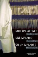 Doit-on soigner une maladie ou un malade ?