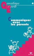 Questions d'école - Communiquer avec les parents