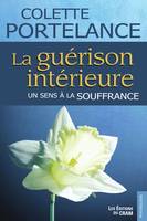 La Guérison intérieure - Un sens à la souffrance, un sens à la souffrance