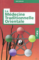 ABC de la médecine traditionnelle orientale