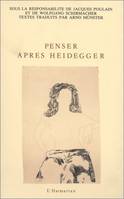 Penser après Heidegger, actes du colloque du Centenaire, Paris, 25-27 septembre 1989