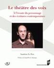 Le Théâtre des voix, À l'écoute du personnage et des écritures contemporaines