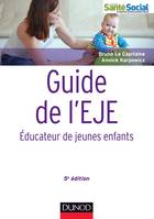 Guide de l'EJE - 5e édition - Educateur de jeunes enfants, Educateur de jeunes enfants