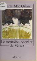 Semaine secrete de venus (la)