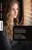 Dangereuses confidences - Protection dans l'ombre