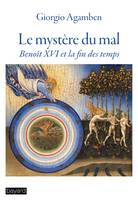 Le mystère du mal, Benoît XVI et la fin des temps