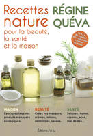 Recettes nature pour la beauté, la santé et la maison