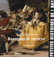 Il était une fois... Baroques et rococos