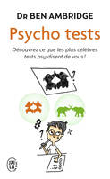 Psycho tests, Découvrez ce que les plus célèbres tests psy disent de vous !