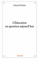 L'éducation en question aujourd'hui