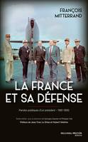 La France et sa défense, Paroles publiques d'un président - 1981-1995