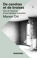 De cendres et de braises, Voix et histoire d'une banlieue populaire