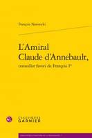 L'amiral Claude d'Annebault, conseiller favori de François Ier