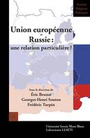 Union européenne-Russie, une relation particulière ?, [actes du colloque, 13 et 14 décembre 2013, annecy]