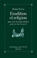 Érudition et religion aux XVIIe et XVIIIe siècles, aux XVIIe et XVIIIe siècles