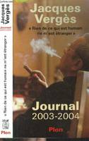 Journal / Jacques Vergès, 2003-2004, Journal 2003-2004, 