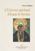 L'univers spirituel d'Isaac le Syrien