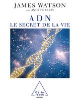 Adn le secret de la vie, Le secret de la vie