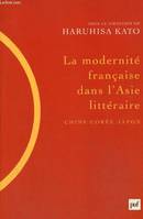 La modernité française dans l'Asie littéraire (Chine, Corée, Japon), Chine, Corée, Japon