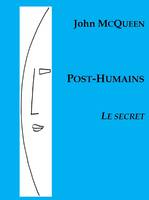 Post-humains 2, Le Secret