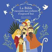 La Bible racontée aux enfants d'aujourd'hui