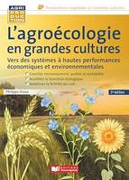 L'agroécologie en grandes cultures, Vers des systemes à hautes performances économiques et environnementales