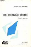 L'idée d'indépendance au Québec, espoirs et désillusions