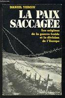 La Paix Sacagée Les Origines De La Guerre Froide Et La Division De L'Europe, les origines de la guerre froide et la division de l'Europe