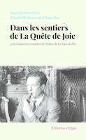 Dans les sentiers de la Quête de Joie, 35 écrivains à la rencontre de Patrice de La Tour du Pin