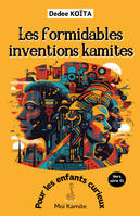 1, LES FORMIDABLES INVENTIONS KAMITES - HORS SERIE, LES FORMIDABLES INVENTIONS KAMITES - HORS SERIE