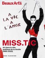 Miss.Tic : à la Vie, à l’Amor, au Palais des Papes, Avignon