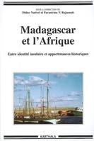 Madagascar et l'Afrique - entre identité insulaire et appartenances historiques, entre identité insulaire et appartenances historiques