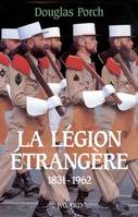 La Légion étrangère, 1831-1962