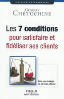 Les 7 conditions pour satisfaire et fidéliser ses clients, Une stratégie de services efficace.