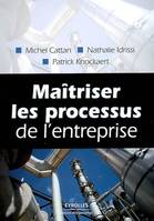 Maîtriser les processus de l'entreprise, Guide opérationnel