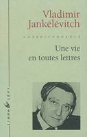 Une vie en toutes lettres, lettres à Louis Beauduc, 1923-1980