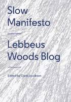 Slow Manifesto: Lebbeus Woods Blog /anglais