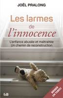 Les larmes de l’innocence, L’enfance abusée et maltraitée.Un chemin de reconstruction.